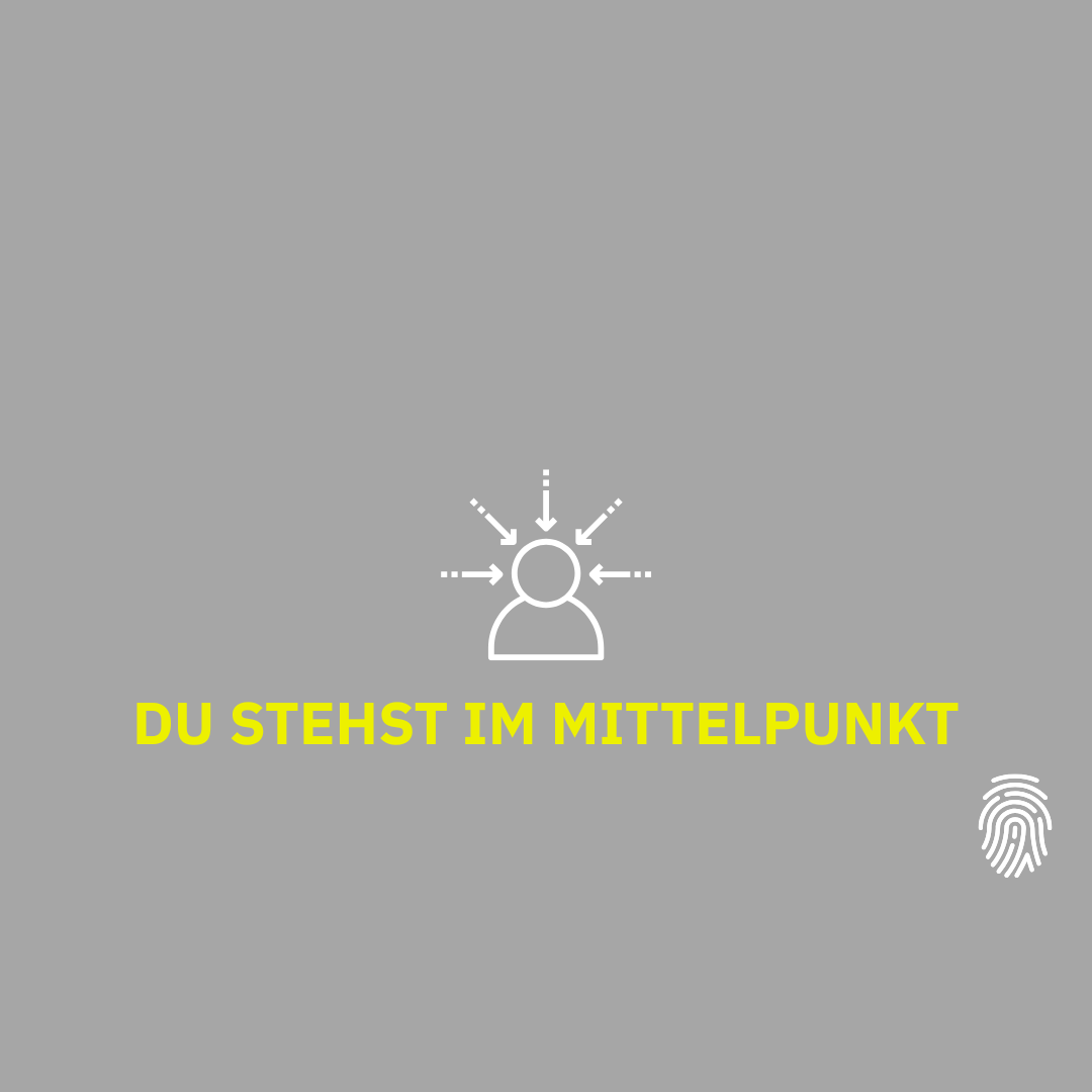 Du stehst im Mittelpunkt