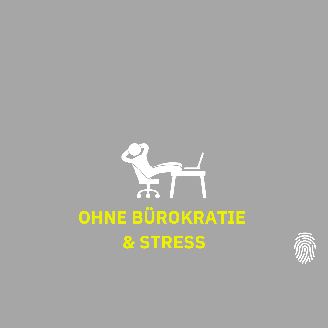 Ohne Bürokratie & Stress
